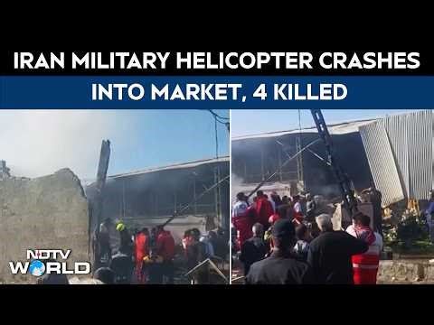 Iran Chopper Crash | Iran Military Helicopter Crashes Into Central Market, Reportedly Killing 4