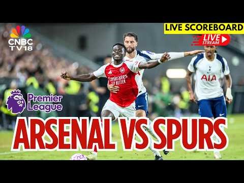 🔴Arsenal vs Tottenham Spurs Match LIVE: North London Derby English Premier League LIVE Score | N18G