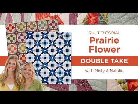 Learn 2 New Simple Prairie Flower Quilts | Double Take Quilt Tutorial