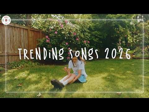 New trending songs 2026 🎧 New music 2026 playlist - New songs of the week