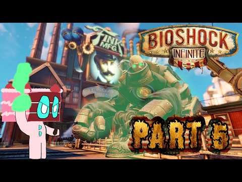 Zex Plays Bioshock Infinite: Part 5