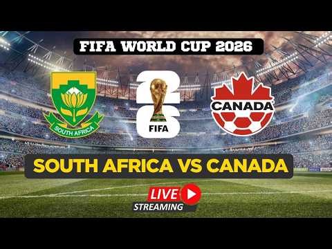 FIFA World Cup 2026 LIVE | South Africa Vs Canada | Watch FIFA World Cup | FIFA Full Match Live