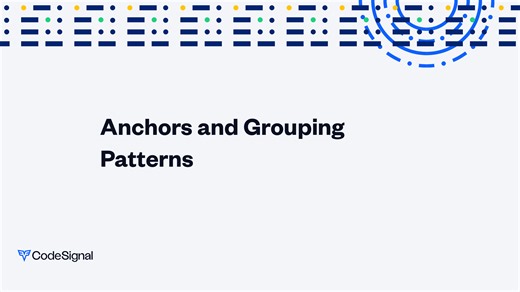 Anchors and Grouping Patterns