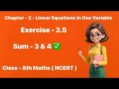 Class 8 Maths Chapter 2 | Linear Equations in One Variable | Ex 2.5 | Q3 & Q4 Explained Step-by-Step