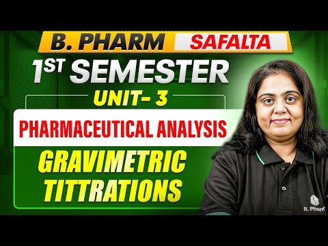 B Pharm 1st Semester | Pharmaceutical Analysis | Gravimetric Tittrations | B Pharm