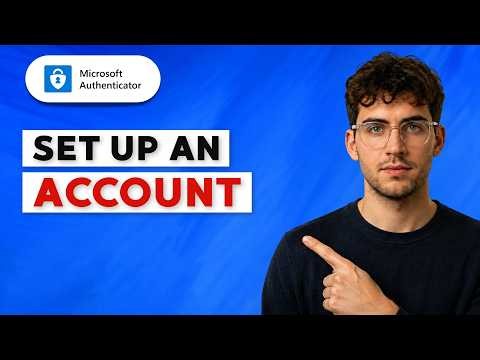 How to Set Up an Account in Microsoft Authenticator [2026 Full Guide]