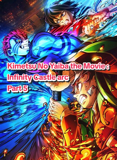 Kimetsu No Yaiba: Infinity Castle Arc Part 5 Overview