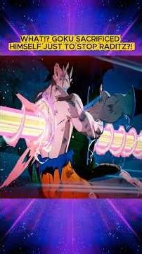 WHAT!? GOKU SACRIFICED HIMSELF JUST TO STOP RADITZ?! 😱