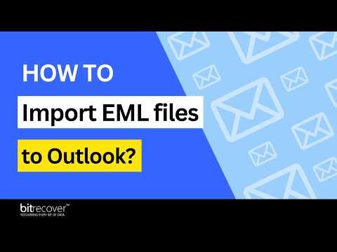 How to Import EML files to Outlook? Expert-Trusted Method