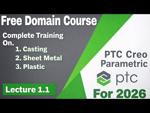 Creo full Domain course Casting, Sheet metal, Surfacing