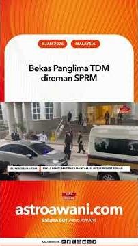 Bekas Panglima TDM direman SPRM