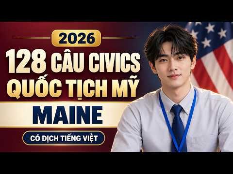 128 Câu Quốc Tịch Mỹ 2026 Maine