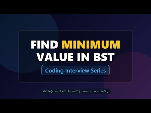 Find Minimum Value in Binary Search Tree (BST) | Coding Interview Questions
