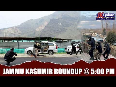Jammu Kashmir Roundup @ 5 Pm 23 April 2026