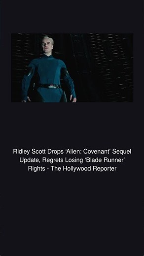 Ridley Scott Drops ‘Alien: Covenant’ Sequel Update, Regrets Losing ‘Blade Runne | Entertainment News