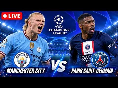 Manchester City Vs Paris Saint-Germain LIVE: UCL Clash LIVE | UEFA Champions League LIVE | MC Vs PSG