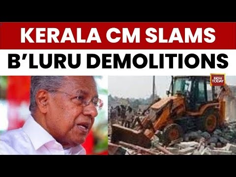 Kerala CM Pinarayi Vijayan Slams Karnataka Congress Govt Over 'Bulldozer Raj' in Bengaluru