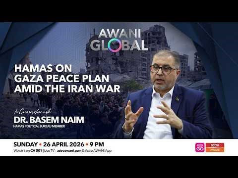AWANI Global: Hamas on Gaza peace plan amid the Iran war