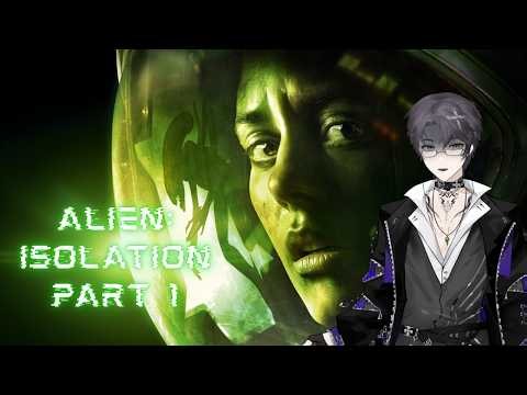Alien: Isolation Playthrough VOD: Part 1 | Missions 1 - 5