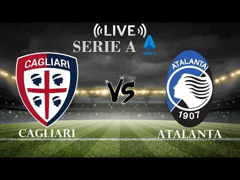 🔴Cagliari vs Atalanta | Serie A | Live Score