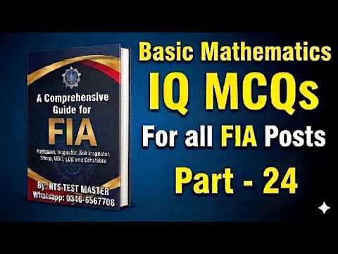 IQ Questions Basic Mathematics : FIA Asstt, Inspector, S.Inspector, UDC, LDC and constable Part - 24