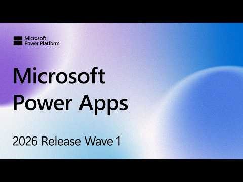 Microsoft Power Apps | 2026 Release Wave 1