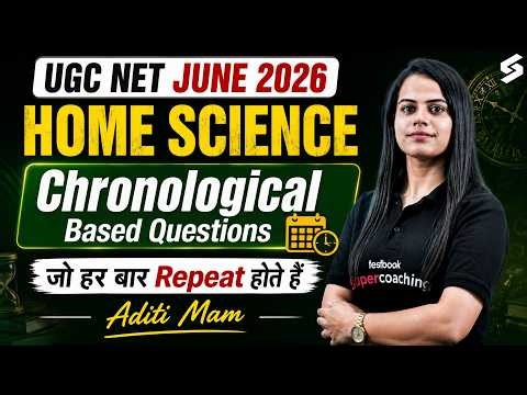 UGC NET Home Science Preparation | UGC NET Home Science Chronological Based Questions By Aditi Mam