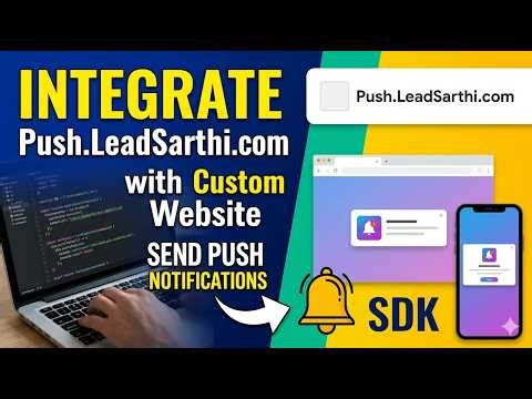 How to Integrate Push.LeadSarthi.Com Javascript SDK with custom website to send push notifications