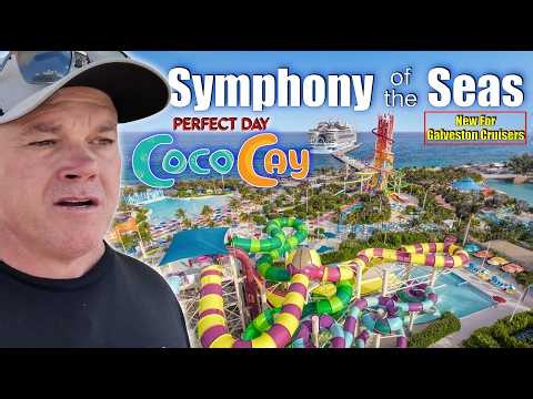 Galveston Cruisers FINALLY Get This New Itinerary! Symphony of the Seas to Perfect Day CocoCay!