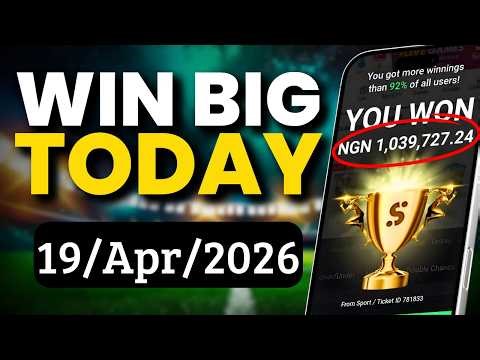 Football Predictions Today to WIN BIG (19 April 2026)