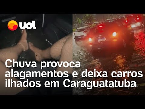 Carros ficam ilhados após chuva intensa em Caraguatatuba (SP); veja vídeos