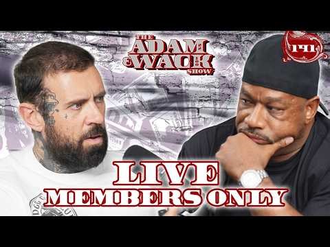 Adam & Wack Show # 141 LIVE for Members Only