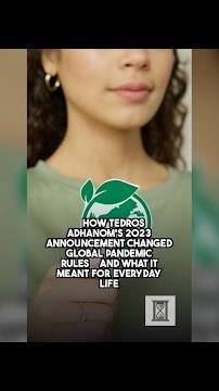 How Tedros Adhanom's 2023 announcement changed global pandemic rules — and what it meant for ever...