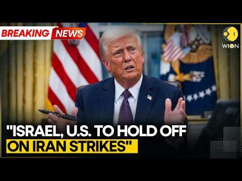 Breaking: U.S. And Israel Holding Off On Iran Strikes, Trump Confirms | US-Iran War | WION