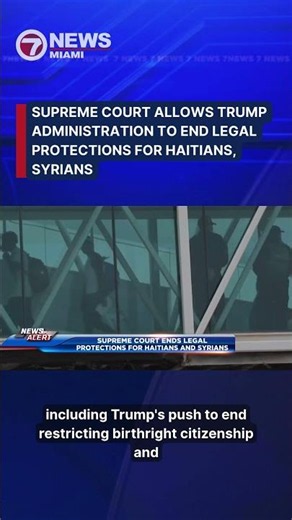 Supreme Court allows Trump administration to end legal protections for Haitians, Syrians