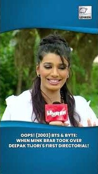 Mink Brar’s Rare Throwback Interview on ‘Oops!’ (2003): Deepak Tijori’s Directorial Debut #short