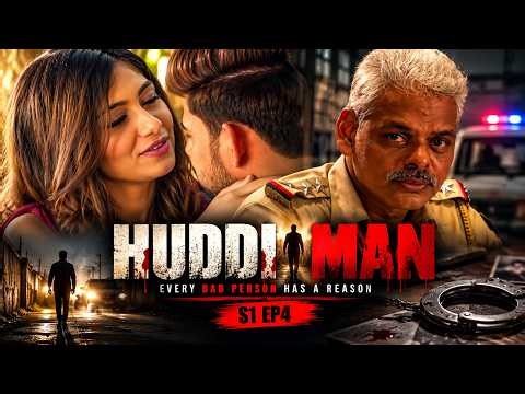HUDDI MAN || Every Bad Person Has A Reason || S1 EP4 #webseries #crime