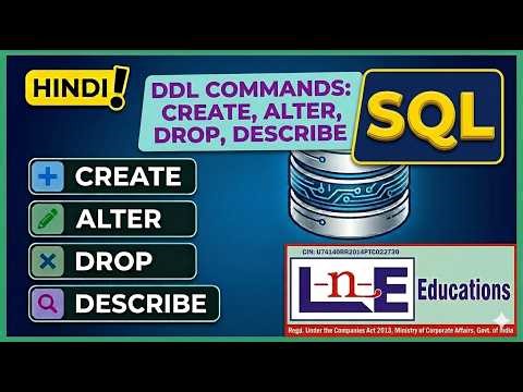 SQL DDL Commands Explained || Create, Alter, Drop & Describe with Examples || LNE Educations