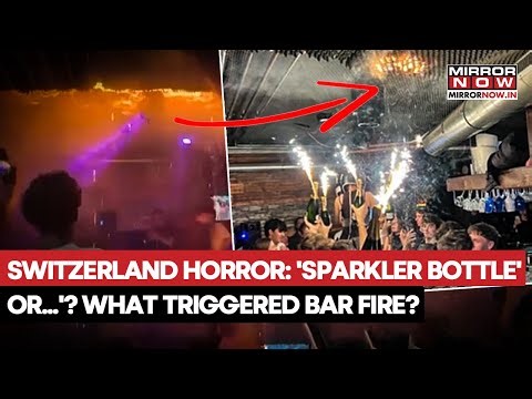Switzerland Bar Fire: Sparkler Champagne Bottle Or Flashover? What Caused Tragedy That Killed 47?