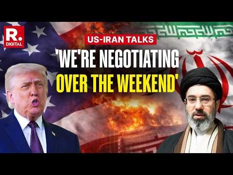 LIVE: Trump Signals Second Round Of Talks Set Over Weekend, Says 'Iran Will Not Have Nuke Weapon'