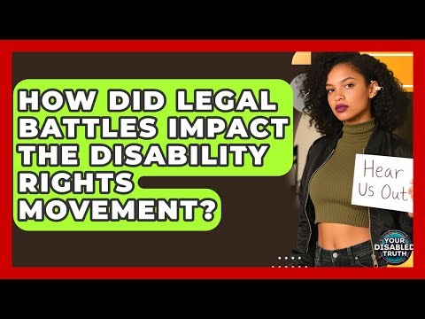 How Did Legal Battles Impact The Disability Rights Movement? - Your Disabled Truth