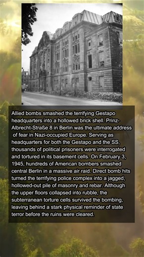 THE MOST FEARED ADDRESS IN NAZI EUROPE WAS REDUCED TO SHATTERED STONE