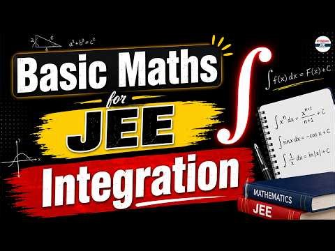 📘 Basic Maths for JEE 2027 | Integration from Scratch | Complete Foundation Lecture