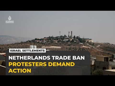 Netherlands protesters oppose trade with Israeli settlements as distribution centre challenges ban