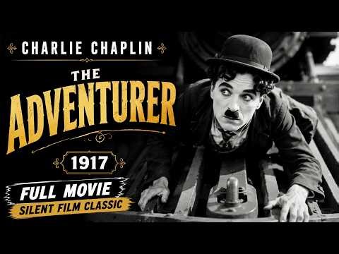 The Adventurer (1917) – Full Movie | Charlie Chaplin | Silent Film Classic