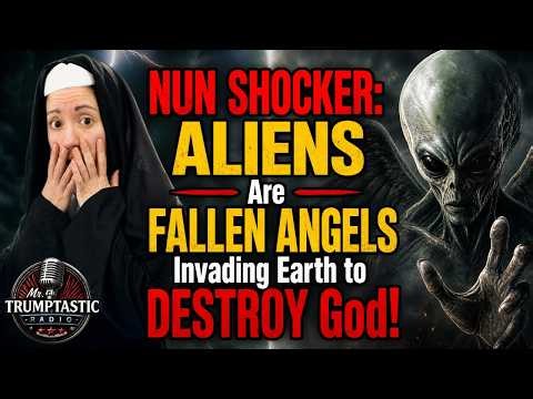 (LIVE) Are Aliens Fallen Angels? Nun’s Shocking Warning Sparks Debate