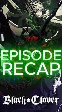 BLACK CLOVER EPISODE ONE RECAP #anime #blackclover #episoderecap #newgeneration #peak