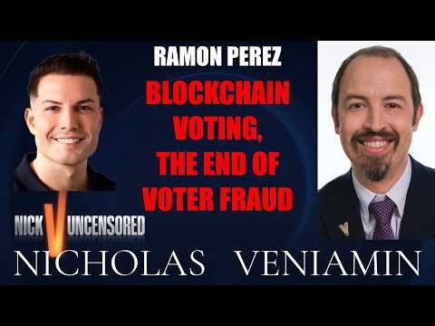 Ramon Perez Discusses Blockchain Voting, The End Of Voter Fraud with Nicholas Veniamin