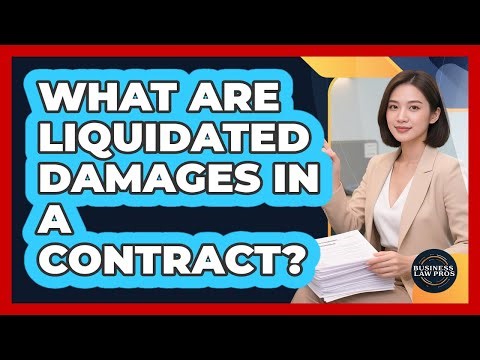 What Are Liquidated Damages In A Contract?