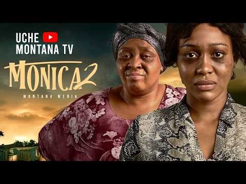 MONICA 2 - UCHE MONTANA, BLESSING ONWUKWE, JOSEPH MOMODU, Latest 2026 Nigerian Movie